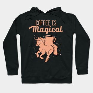 Coffee is Magical - For Coffee Addicts Hoodie